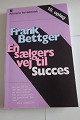En sælgers vej til succesAf Frank BettgerPå dansk ved Soffy TopsoeForlag Jørgen Palludan (Paludans Fiol-Bibliotek)2013Sideantal 181