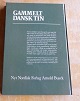 Gammelt dansk tin, Kandestøberne og deres arbejder. Illustreret håndbog i fin stand.